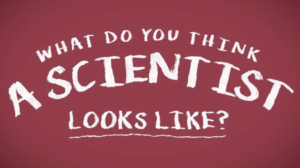 Red background with text: What do you think a scientist looks like?